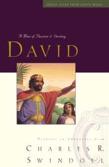 Great Lives: David : A Man of Passion and Destiny (Discover More About the Real King David of the Bible. The Perfect Gift for Fans of House of David)