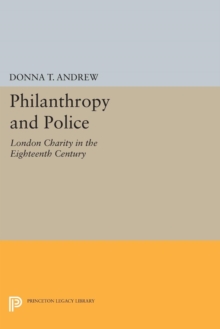 Philanthropy and Police : London Charity in the Eighteenth Century