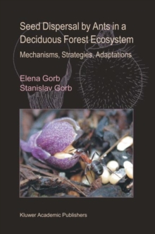 Seed Dispersal by Ants in a Deciduous Forest Ecosystem : Mechanisms, Strategies, Adaptations