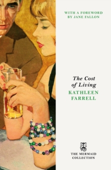 The Cost of Living : A Witty and Bold Tale of Women s Lives in Mid-Century London. Introduced by Jane Fallon