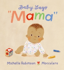 Baby Says "Mama" : The ideal gift for any new mother experiencing every "first" with their baby