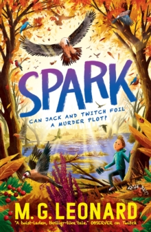 Spark : The award-winning birdwatching mystery series, celebrating friendship, bravery and the magic of nature, perfect for age 9+