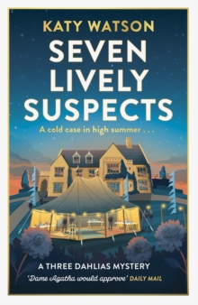 Katy Watson Seven Lively Suspects : An unputdownable cosy mystery set in the