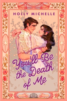 You'll Be the Death of Me : A brand-new magical, cozy paranormal romance, perfect for summer 2026