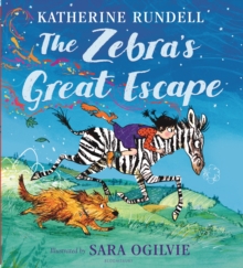 The Zebra's Great Escape : From the bestselling author of the Impossible Creatures series!