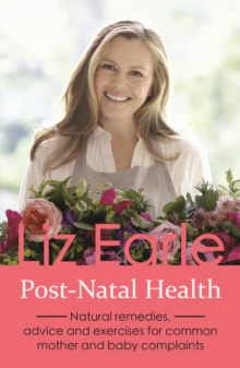 Post-Natal Health : Natural remedies, advice and exercises for common mother and baby complaints