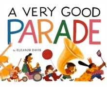 A Very Good Parade : A Picture Book