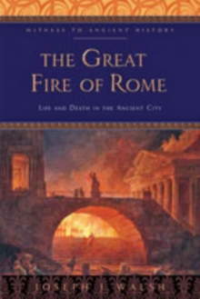 The Great Fire of Rome : Life and Death in the Ancient City