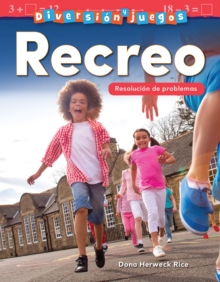 Diversion y juegos : Recreo: Resolucion de problemas (Fun and Games: Recess: Problem Solving)