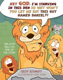 Lion Tells His Side of the Story : Hey God, I'm Starving in This Den So Why Won't You Let Me Eat This Guy Named Daniel?!