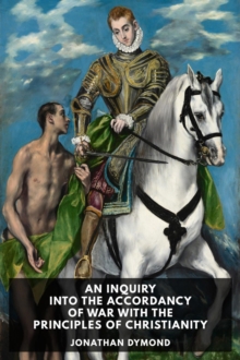 Inquiry Into the Accordancy of War with the Principles of Christianity
