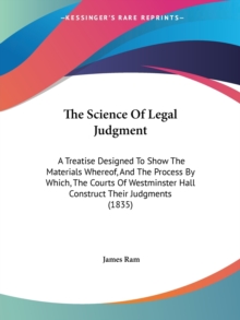 The Science Of Legal Judgment: A Treatise Designed To Show The ...