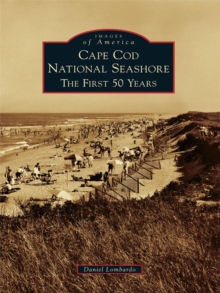 Cape Cod National Seashore : The First 50 Years