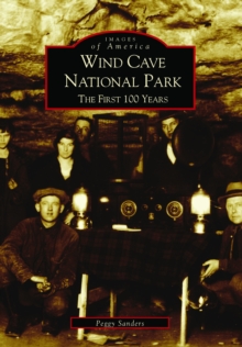 Wind Cave National Park : The First 100 Years
