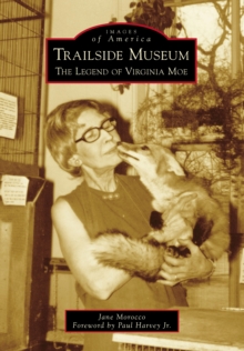 Trailside Museum : The Legend of Virginia Moe
