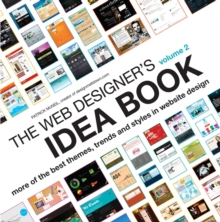 Web Designer's Idea Book Volume 2 : More of the Best Themes, Trends and Styles in Website Design