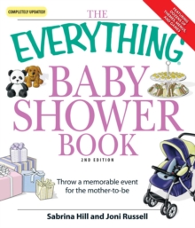 Everything Baby Shower Book : Throw a memorable event for mother-to-be