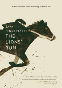 The Lions' Run : a heart-warming WWII tale of courage and hope - an instant New York Times bestseller