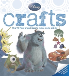 Disney Pixar Crafts : Over 40 Pixar project ideas to make, create and do!