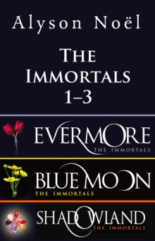 Immortals Bundle 1-3 : The Immortals: Evermore, The Immortals: Blue Moon and The Immortals: Shadowland
