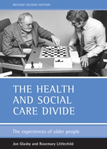 The health and social care divide : The experiences of older people