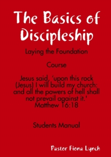 The Basics of Discipleship: Laying the Foundation Course