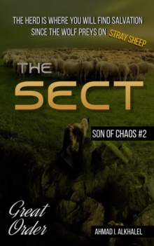The Sect - son of chaos series #2 : The herd is where you will find salvation since the wolf preys on stray sheep