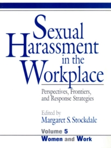 Sexual Harassment in the Workplace : Perspectives, Frontiers, and Response Strategies