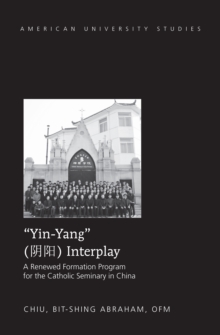 Yin-Yang Interplay : A Renewed Formation Program for the Catholic Seminary in China