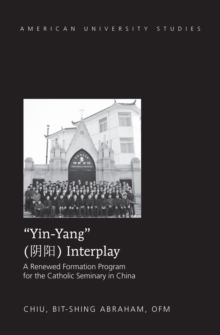 Yin-Yang Interplay : A Renewed Formation Program for the Catholic Seminary in China