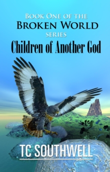 Broken World Book One - Children of Another God : Broken World, #1