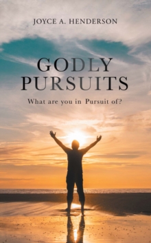 Godly Pursuits... : What are you in Pursuit of?