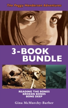 A Peggy Henderson Adventures 3-Book Bundle : Bone Deep / Broken Bones / Reading the Bones