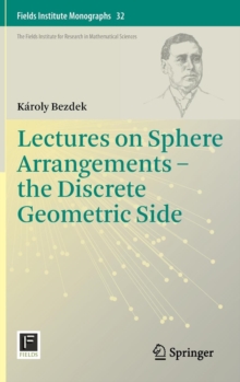 Lectures on Sphere Arrangements - the Discrete Geometric Side
