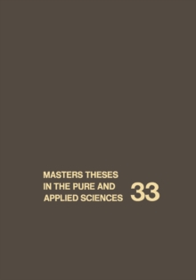Masters Theses in the Pure and Applied Sciences : Accepted by Colleges and Universities of the United States and Canada. Volume 33