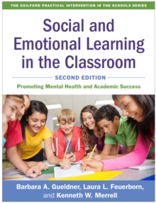 The Social and Emotional Learning in the Classroom : Promoting Mental Health and Academic Success