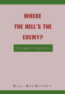 Where the Hell's the Enemy? : The Army from Hell