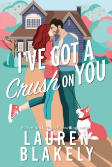 I've Got a Crush on You : A Grumpy x Sunshine Small Town Romance (Darling Springs Book 2)