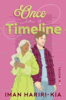 Once in a Timeline : A Clever and Swoony Speculative Romcom from the Author of Female Fantasy