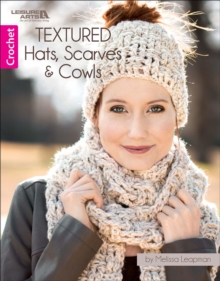 Textured Hats, Scarves, & Cowls : Make 4 Cozy Crochet Sets