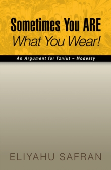 Sometimes You Are What You Wear! : The Traditional Jewish View of Modesty