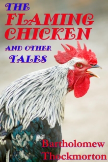 Flaming Chicken and other Tales