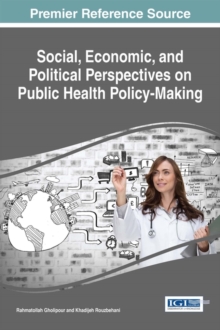 Social, Economic, and Political Perspectives on Public Health Policy-Making
