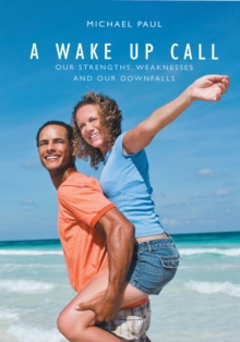 Wake up Call : Our Strenghts, Weaknesses and Our Downfalls