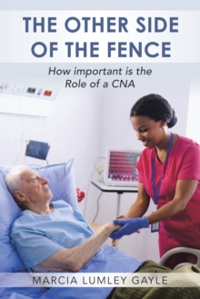 Other Side of the Fence : How important is the Role of a CNA