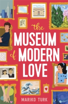 The Museum of Modern Love : Locked in the Met for one night with a love story that refuses to follow the plan . . .