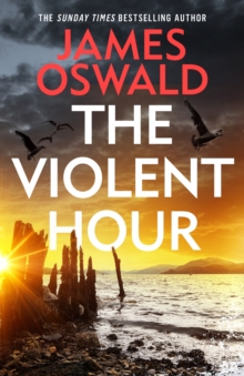 Violent Hour : THE LATEST HIGH-STAKES INSPECTOR McLEAN THRILLER FROM THE MILLION-COPY BESTSELLING AUTHOR 'Oswald at the height of his powers' IMRAN MAHMOOD, author of YOU DON'T KNOW ME