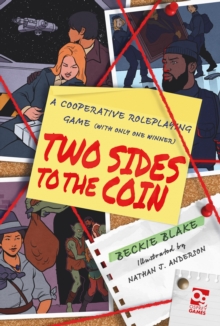 Two Sides to the Coin : A Cooperative Roleplaying Game (With Only One Winner)
