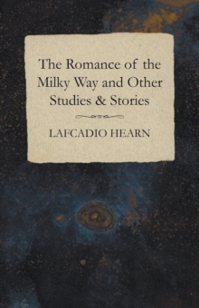 Romance of the Milky Way and Other Studies & Stories