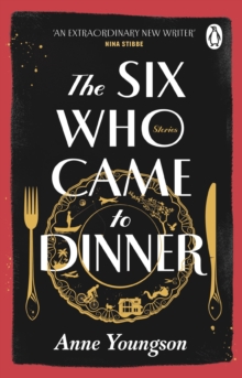 Six Who Came to Dinner : Stories by Costa Award Shortlisted author of MEET ME AT THE MUSEUM